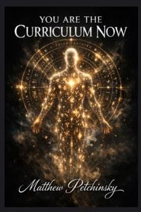 You Are the Curriculum Now