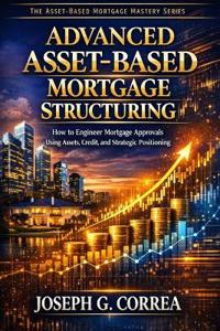 Advanced Asset-Based Mortgage Structuring