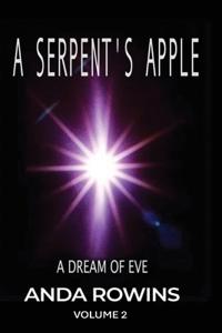 Rowins, A: Serpent's Apple A Dream of Eve Volume Two