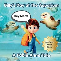 Hey Mom! Billy's Day at the Aquarium