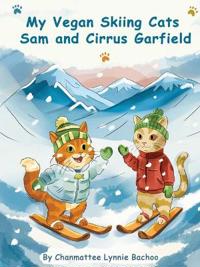 My Vegan Skiing Cats Sam and Cirrus Garfield