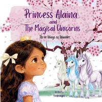 Princess Alaina and The Magical Unicorns