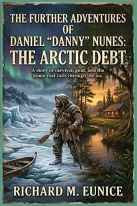 The Further Adventures of Daniel "Danny" Nunes
