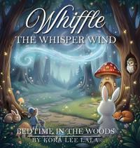 Bokomslag för "Whiffle the Whisper-Wind Bedtime In the Woods"