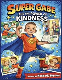 Super Gabe and the Power of Kindness