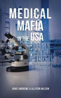 Bokomslag for "MEDICAL MAFIA IN THE USA"