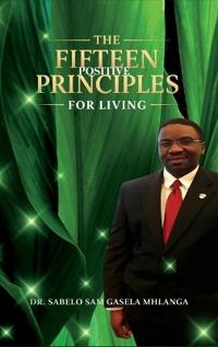Bokomslag för "THE FIFTEEN POSITIVE PRINCIPLES FOR LIVING"
