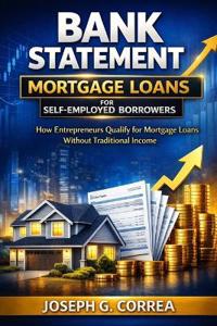 Bank Statement Mortgage Loans for Self-Employed Borrowers