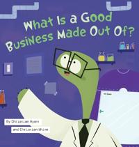 What Is a Good Business Made Out Of