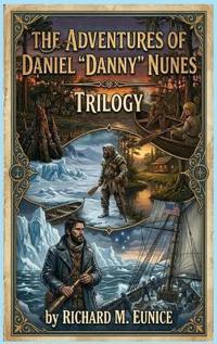 The Adventures of Daniel "Danny" Nunes Trilogy