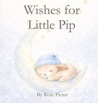 Wishes for Little Pip