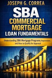 SBA Commercial Mortgage Loan Fundamentals
