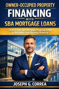 Owner-Occupied Property Financing with SBA Mortgage Loans