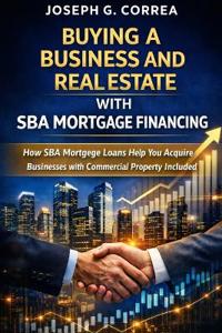 Buying a Business and Real Estate with SBA Mortgage Financing