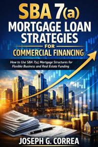 SBA 7(a) Mortgage Loan Strategies for Commercial Financing