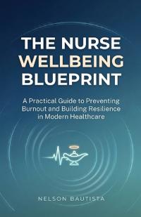 The Nurse Wellbeing Blueprint