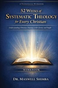 52 Weeks of Systematic Theology for Every Christian-WORKBOOK