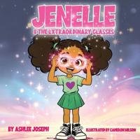 Jenelle & The Extraordinary Glasses