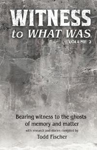 Bokomslag för "WITNESS to What Was"