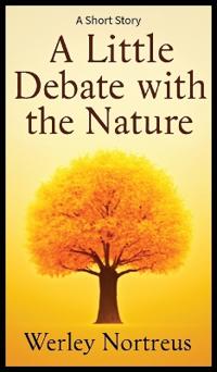A Little Debate with the Nature