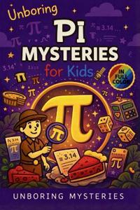 Unboring Pi Mysteries for Kids
