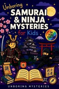 Unboring Samurai & Ninja Mysteries for Kids