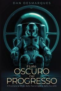 Il Lato Oscuro del Progresso