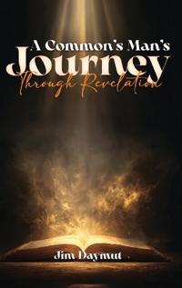 A Common Man's Journey Through Revelation