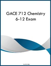 GACE 712 Chemistry 6-12 Exam
