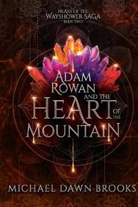 Adam Rowan and the Heart of the Mountain