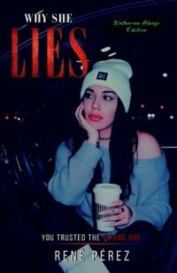 Why She Lies (Katherine Alonzo Edition)