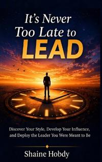 It's Never Too Late to Lead