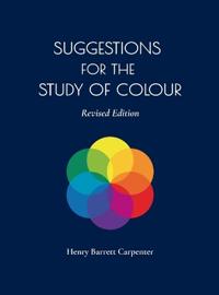 Suggestions for the Study of Colour Revised Edition