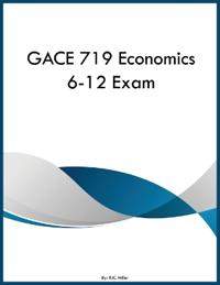 GACE 719 Economics 6-12 Exam