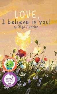 LOVE, I believe in you!