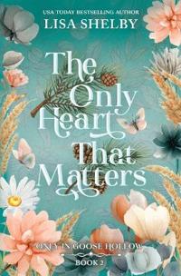 The Only Heart That Matters (Deluxe Edition)