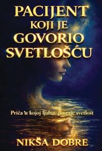 PACIJENT KOJI JE GOVORIO SVETLO¿¿U