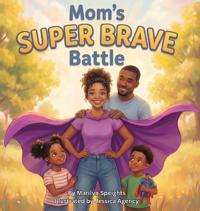 Mom's Super Brave Battle