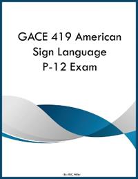 GACE 419 American Sign Language P-12 Exam