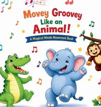 Movey Groovey Like an Animal