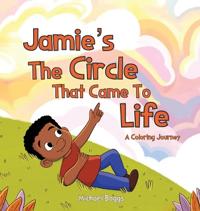Jamie's The Circle That Came to Life