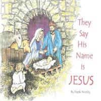 They Say His Name Is Jesus