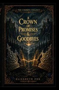 A Crown of Promises & Goodbyes