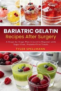 Bariatric Gelatin Recipes After Surgery