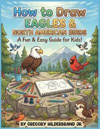 How to Draw Eagles & North American Birds