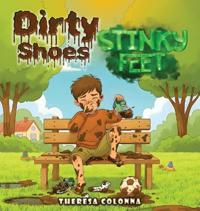 Dirty Shoes, Stinky Feet