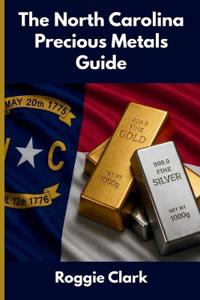 The North Carolina Precious Metals Guide