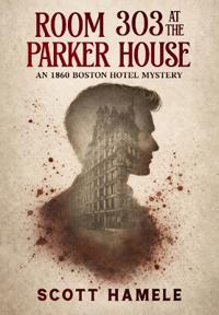 Bokomslag for "Room 303 at the Parker House"