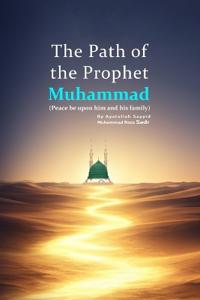 The Path of the Prophet Muhammad (peace be upon him and his family)