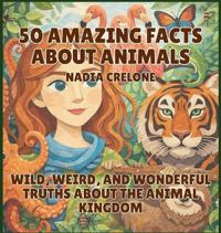 50 Amazing Facts About Animals